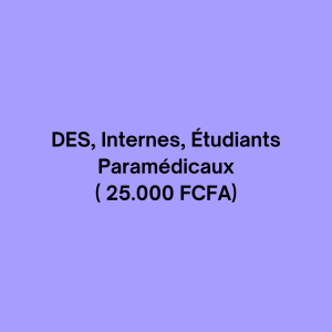 DES, Internes, Étudiants Paramédicaux (25 000 FCFA)