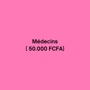 Médecins (50 000 FCFA)