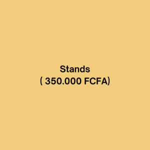 Stands (350 000 FCFA)